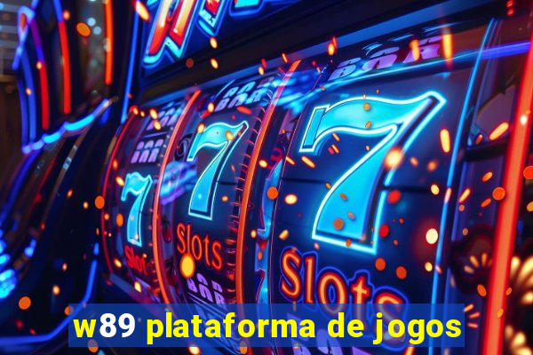 w89 plataforma de jogos